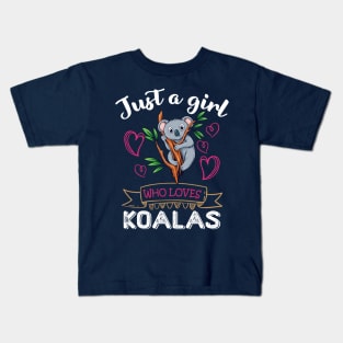 Just A Girl Who Loves Koalas Cute KoalaGirls Girlfriend Gift Kids T-Shirt